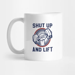 Shut Up And Lift Mug